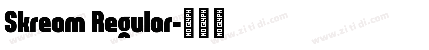 Skream Regular字体转换
